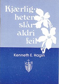 K�rligheden Sl�r Aldrig Fejl (Norsk) - Kenneth Hagin