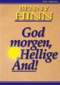 God morgen, Hellige �nd - Benny Hinn