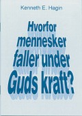 Hvorfor mennesker falder under Guds kraft? (Norsk) - Kenneth E. Hagin