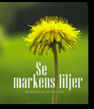 Se markens liljer