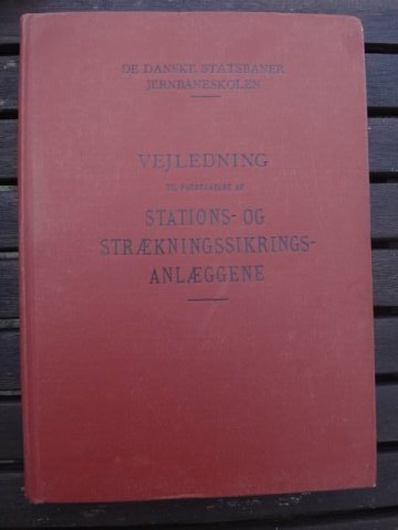 Bog om Stations- og Strkningssikringsanlggene - stor bog fra 1919 - DSB - 280 sider